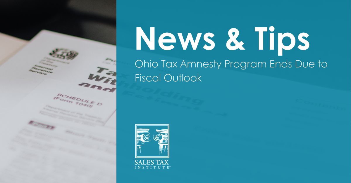 Ohio Tax Amnesty Program Ends Due to Fiscal Outlook Sales Tax Institute