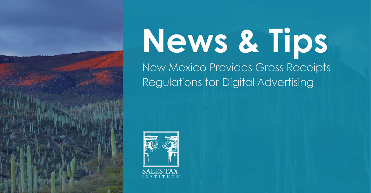 New Mexico Provides Gross Receipts Regulations for Digital Advertising