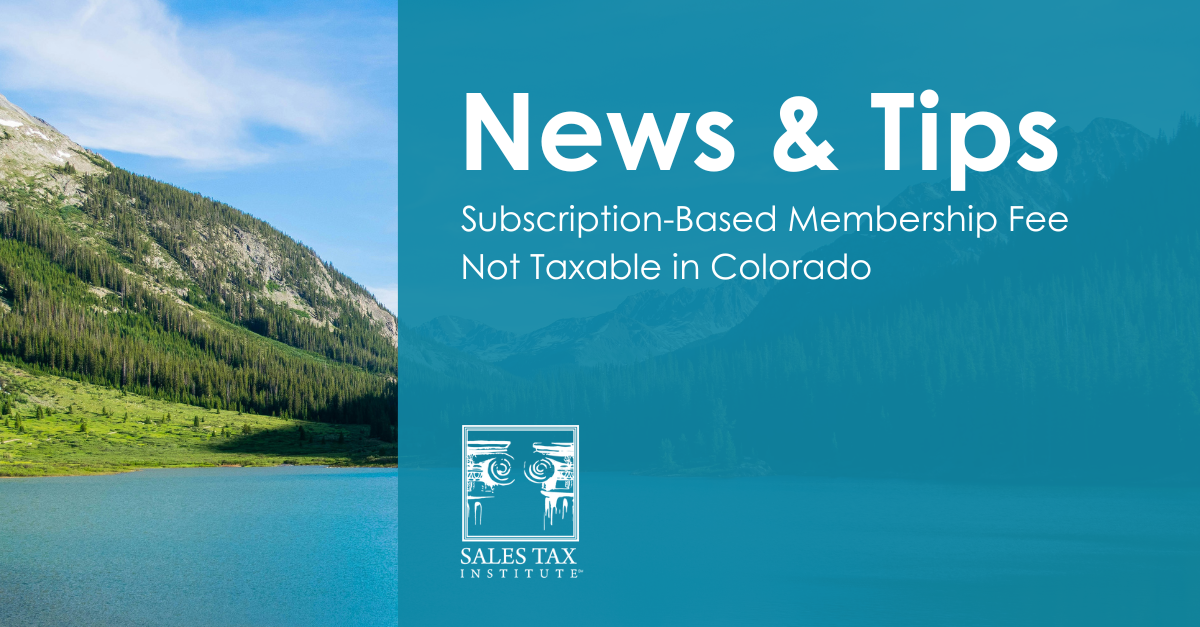 SubscriptionBased Membership Fee Not Taxable in Colorado Sales Tax